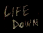 LIFE DOWN
